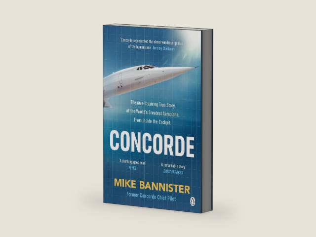 Concorde: The thrilling account of history’s most extraordinary airliner by Mike Bannister