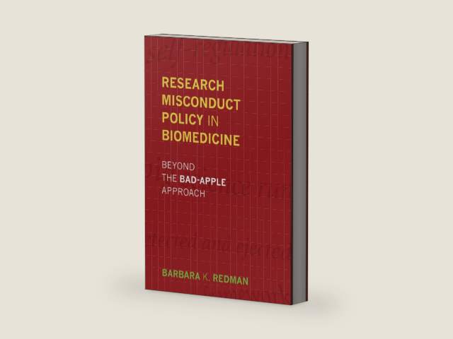 Research Misconduct Policy in Biomedicine: Beyond the Bad-Apple Approach (Basic Bioethics) by Barbara K. Redman
