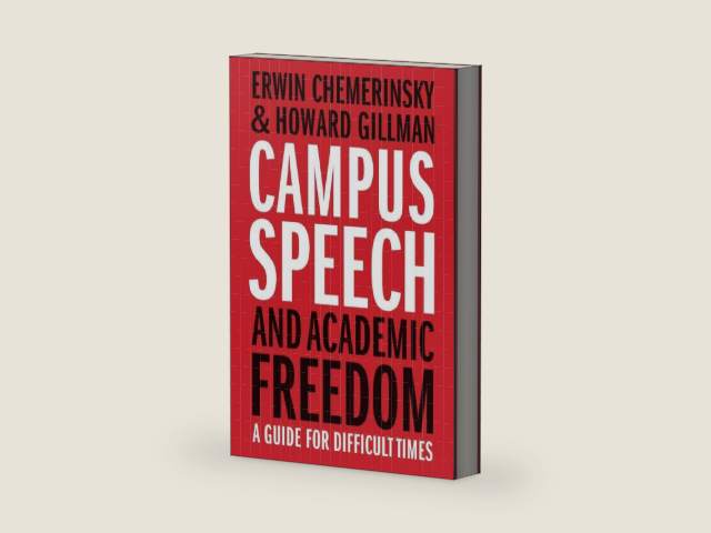 Campus Speech and Academic Freedom: A Guide for Difficult Times by Erwin Chemerinsky