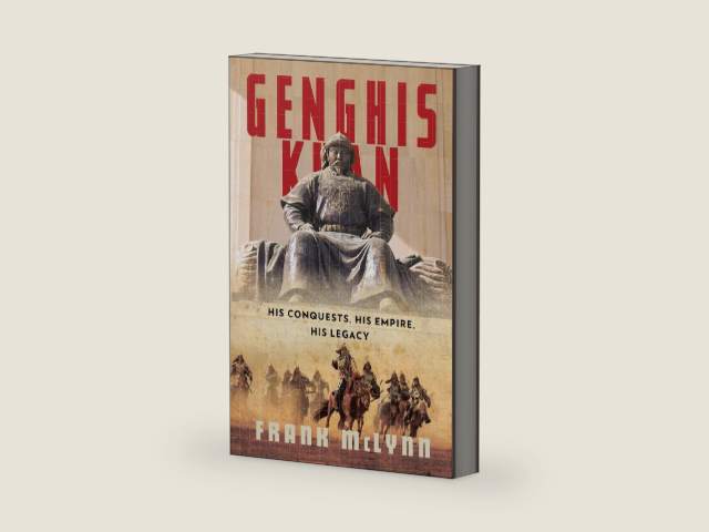 Genghis Khan: His Conquests, His Empire, His Legacy by Frank McLynn