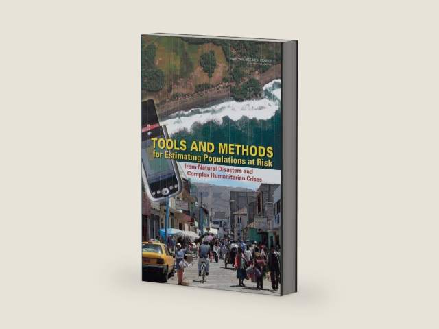 Tools and Methods for Estimating Populations at Risk from Natural Disasters and Complex Humanitarian Crises (Emergency Preparedness / Disaster Management) by National Research Council