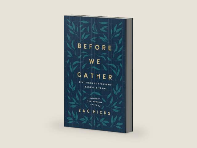 Before We Gather: Devotions for Worship Leaders and Teams by Zac M. Hicks