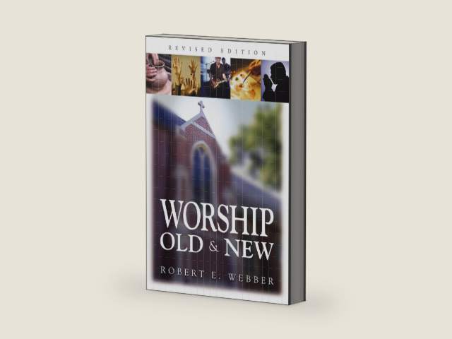 Worship Old and New by Robert E. Webber