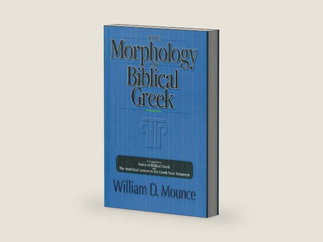 Morphology of Biblical Greek, The by William D. Mounce