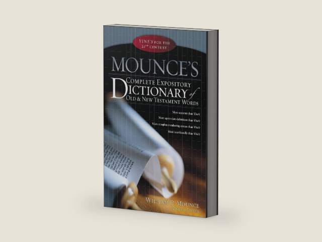 Mounce's Complete Expository Dictionary of Old and New Testament Words by William D. Mounce