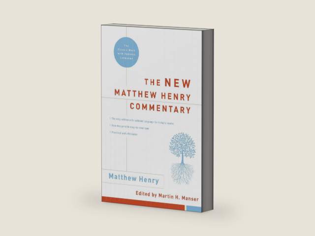 The New Matthew Henry Commentary: The Classic Work with Updated Language by Matthew Henry