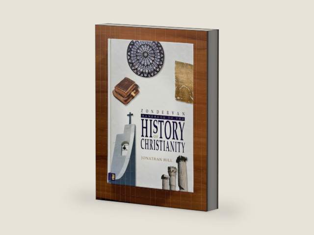 Zondervan Handbook to the History of Christianity by Jonathan Hill