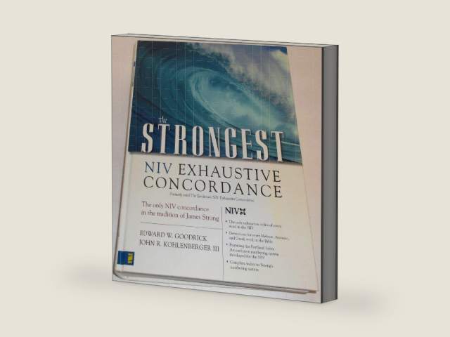 The Strongest NIV Exhaustive Concordance (Strongest Strong's) by Edward W. Goodrick