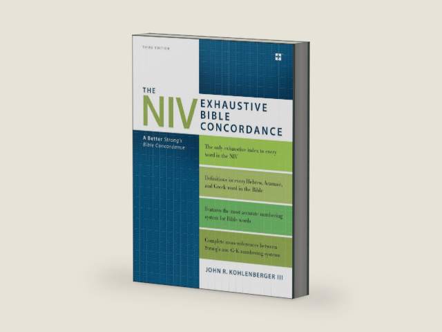 The NIV Exhaustive Bible Concordance, Third Edition: A Better Strong's Bible Concordance by John R. Kohlenberger III
