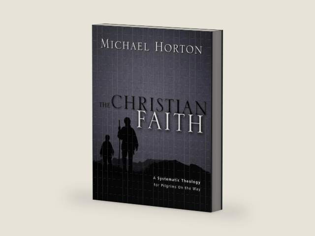 The Christian Faith: A Systematic Theology for Pilgrims on the Way by Michael Horton