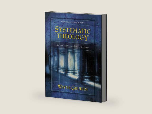 Systematic Theology: An Introduction to Biblical Doctrine by Wayne Grudem