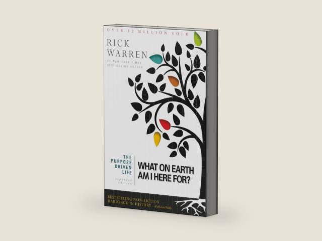 Purpose Driven Life: What On Earth Am I Here For by Rick Warren