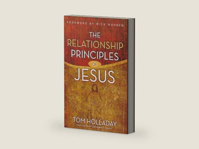 The Relationship Principles of Jesus: How to Love Like Jesus by Tom Holladay