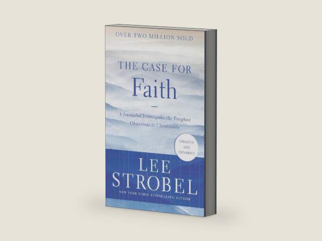 The Case for Faith: A Journalist Investigates the Toughest Objections to Christianity (Case for ... Series) by Lee Strobel