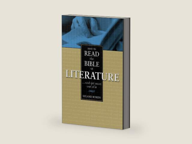 How to Read the Bible as Literature by Leland Ryken