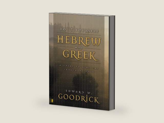 Do It Yourself Hebrew and Greek: Everybody's Guide to the Language Tools by Edward W. Goodrick
