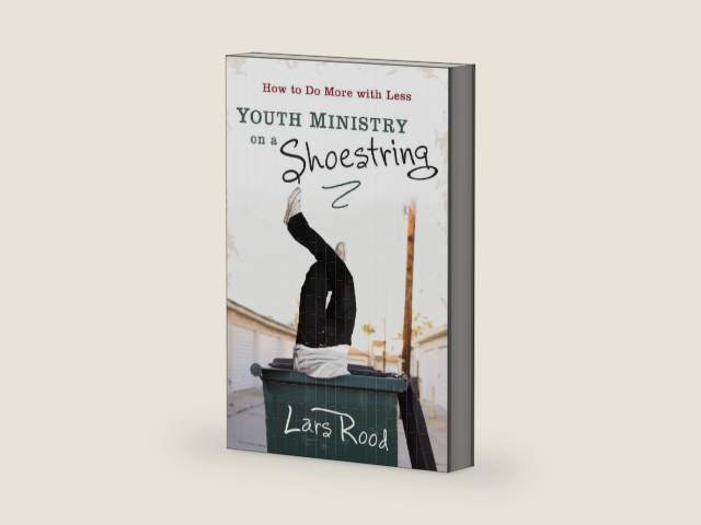 Youth Ministry on a Shoestring: How to Do More with Less by Lars Rood
