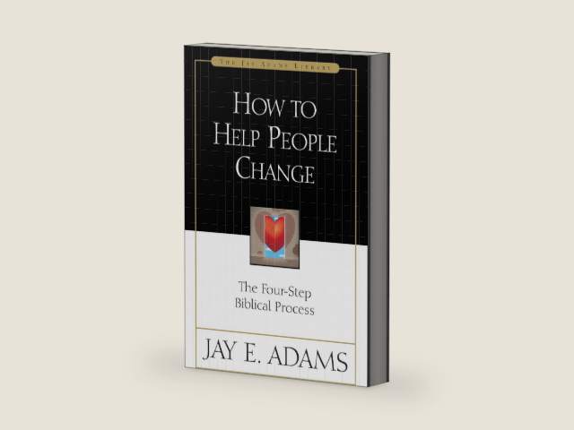 How to Help People Change by Jay E. Adams
