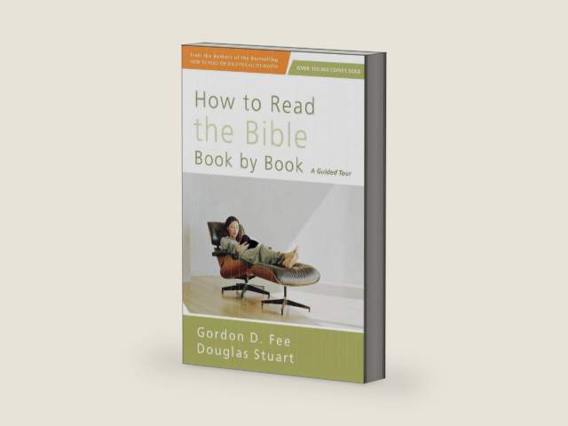 How to Read the Bible Book by Book: A Guided Tour by Gordon D. Fee