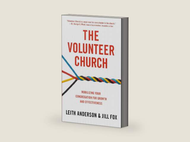 The Volunteer Church: Mobilizing Your Congregation for Growth and Effectiveness by Leith Anderson