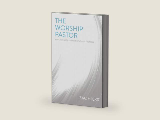 The Worship Pastor: A Call to Ministry for Worship Leaders and Teams by Zac M. Hicks