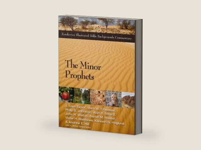 The Minor Prophets (Zondervan Illustrated Bible Backgrounds Commentary) by J. Glen Taylor