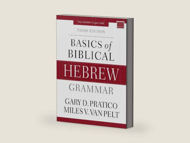Basics of Biblical Hebrew Grammar: Third Edition (Zondervan Language Basics Series) by Gary D. Pratico