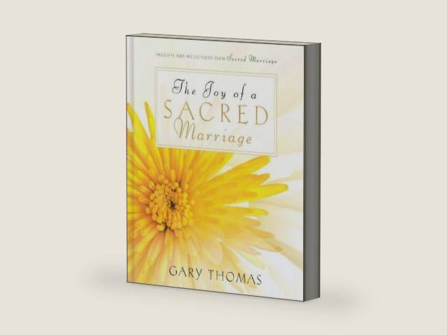 The Joy of a Sacred Marriage by Gary Thomas