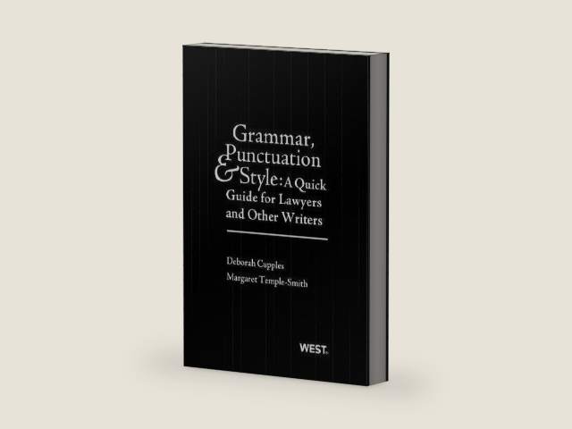 Grammar, Punctuation, and Style: A Quick Guide for Lawyers and Other Writers (Coursebook) by Deborah Cupples