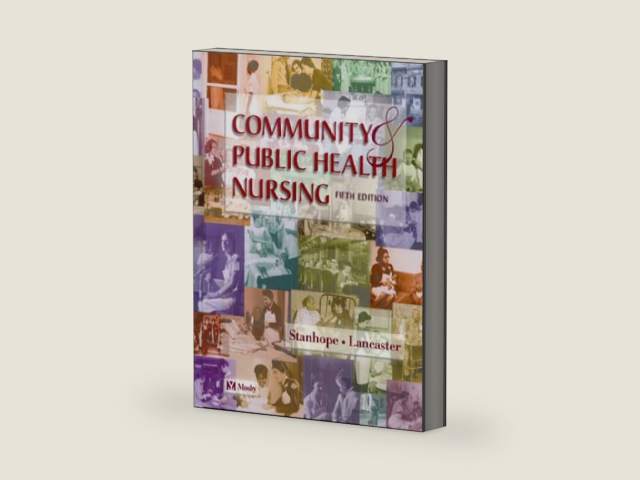 Community and Public Health Nursing: Population-Centered Health Care in the Community by Marcia Stanhope PhD RN FAAN