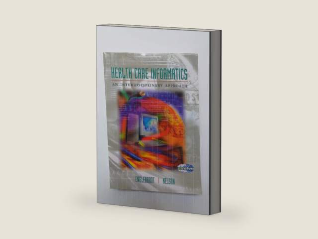 Health Care Informatics: An Interdisciplinary Approach (Book + Web Course) by Sheila P. Englebardt PhD RN CAN