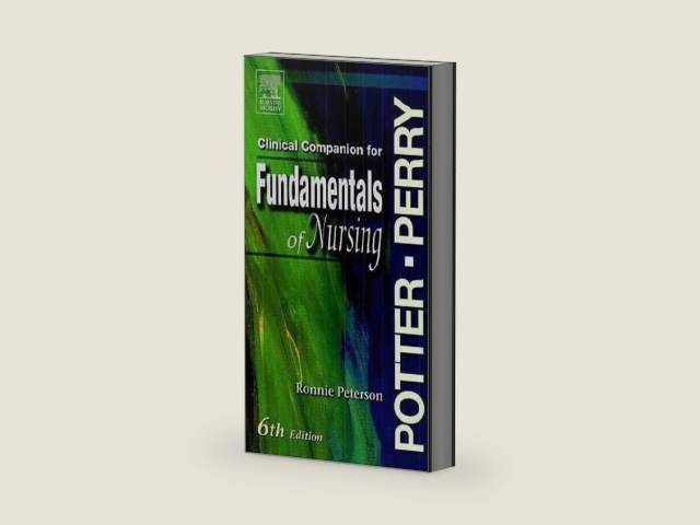 Clinical Companion to Accompany Potter & Perry's Fundamentals of Nursing, 6th edition by Patricia A. Potter RN MSN PhD FAAN