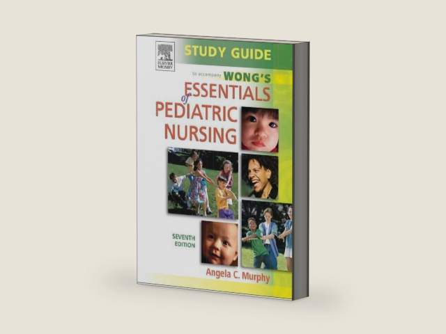 Study Guide to Accompany Whaley & Wong's Essentials of Pediatric Nursing by Angela Murphy