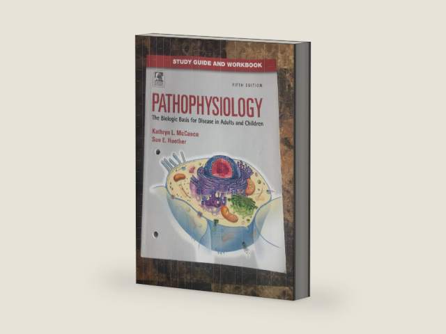 Study Guide and Workbook for Pathophysiology: The Biological Basis for Disease in Adults and Children, 5th edition by Sue E. Huether MS PhD