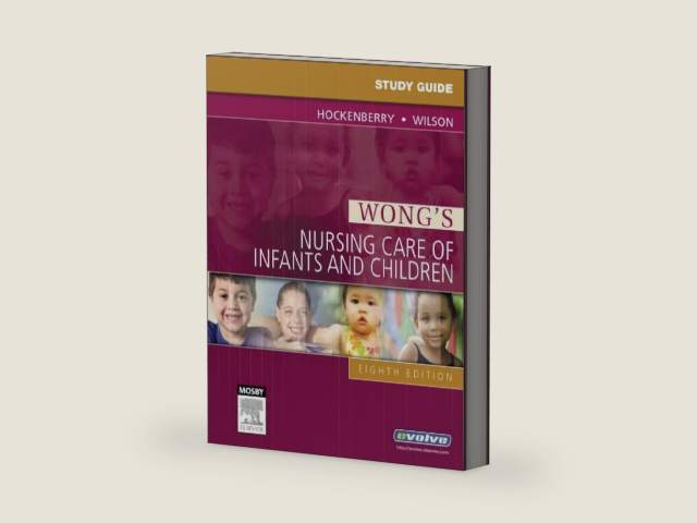 Study Guide for Wong's Nursing Care of Infants and Children by Marilyn J. Hockenberry PhD RN PPCNP-BC FAAN
