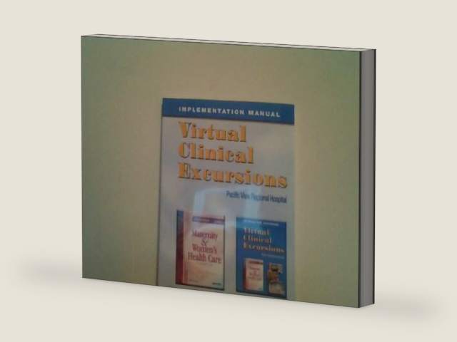 Virtual Clinical Excursions Pacific View Regional Hospital Implementation Manual for Lowdermilk Perry Maternity & Women's Health Care, 8th Edition by Deitra Leonard Lowdermilk