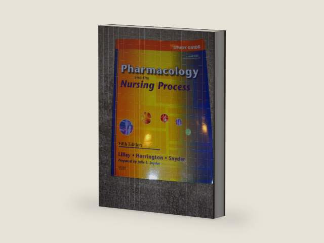 Pharmacology and the Nursing Process by Linda Lane Lilley PhD RN