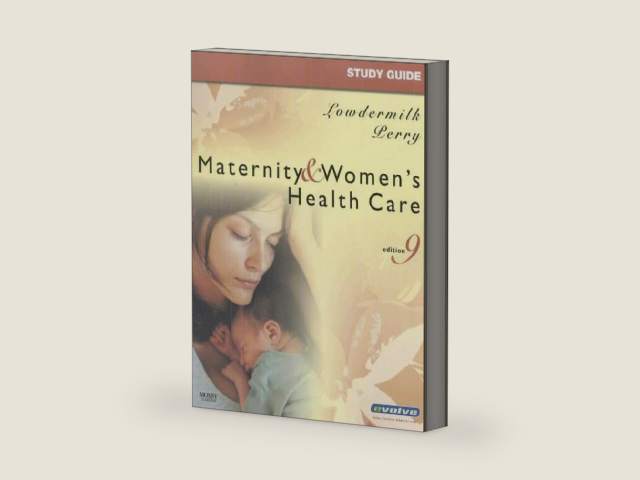 Study Guide for Maternity & Women's Health Care by Deitra Leonard Lowdermilk RNC PhD FAAN