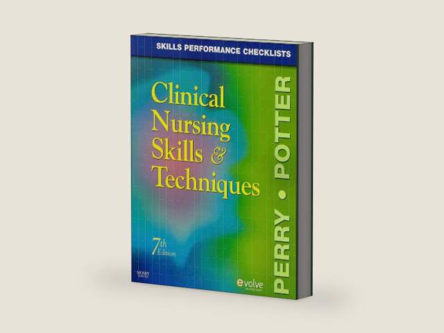 Skills Performance Checklists for Clinical Nursing Skills & Techniques by Patricia A. Potter RN MSN PhD FAAN