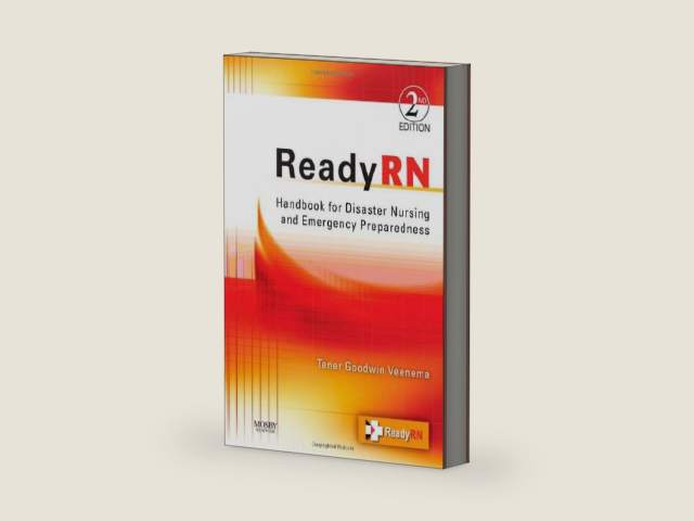 ReadyRN: Handbook for Disaster Nursing and Emergency Preparedness by Tener Goodwin Veenema PhD MPH MS CPNP FNAP