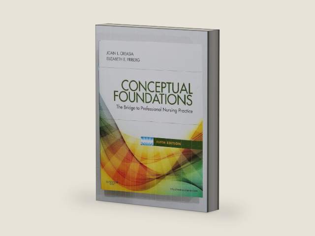 Conceptual Foundations: The Bridge to Professional Nursing Practice by Joan L. Creasia PhD RN