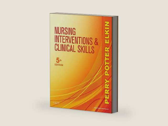 Nursing Interventions & Clinical Skills by Anne G. Perry RN MSN EdD FAAN