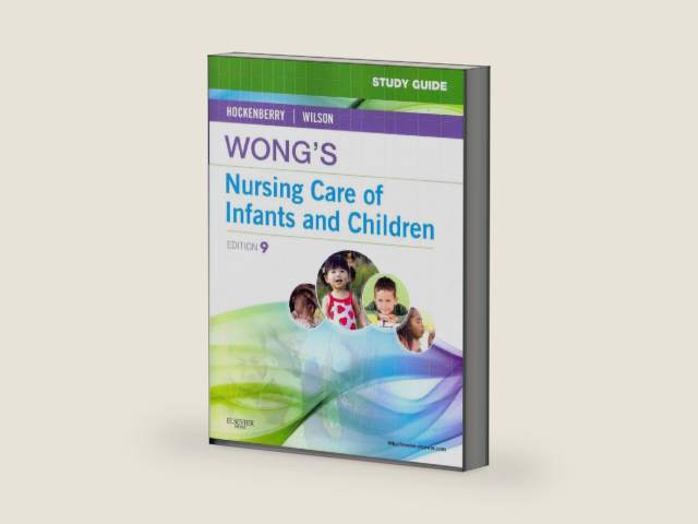 Study Guide for Wong's Nursing Care of Infants and Children by David Wilson MS RN C (NIC)