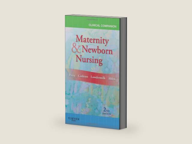 Clinical Companion for Maternity & Newborn Nursing by Shannon E. Perry RN PhD FAAN
