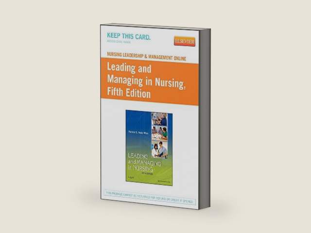 Nursing Leadership & Management Online for Leading and Managing in Nursing (Access Code) by Patricia S. Yoder-Wise RN EdD NEA-BC ANEF FAAN