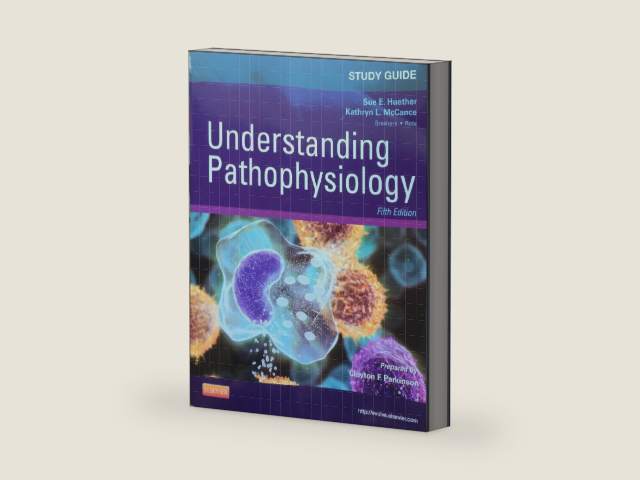 Study Guide for Understanding Pathophysiology, 5th Edition by Sue E Huether