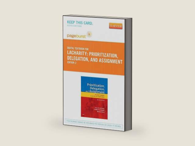 Prioritization, Delegation, and Assignment - Elsevier eBook on VitalSource (Retail Access Card): Practice Excercises for the NCLEX Exam by Linda A. LaCharity PhD RN