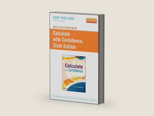 Drug Calculations Online for Calculate with Confidence (Access Code) by Deborah C. Morris RN BSN MA LNC
