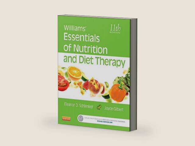 Williams' Essentials of Nutrition and Diet Therapy by Eleanor Schlenker PhD RDN