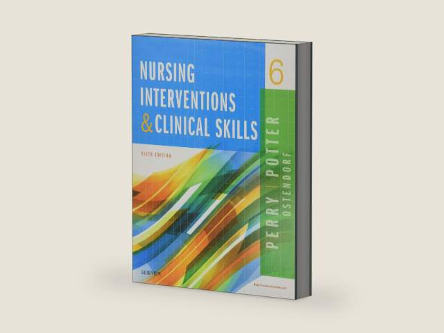 Nursing Interventions & Clinical Skills by Anne G. Perry RN MSN EdD FAAN